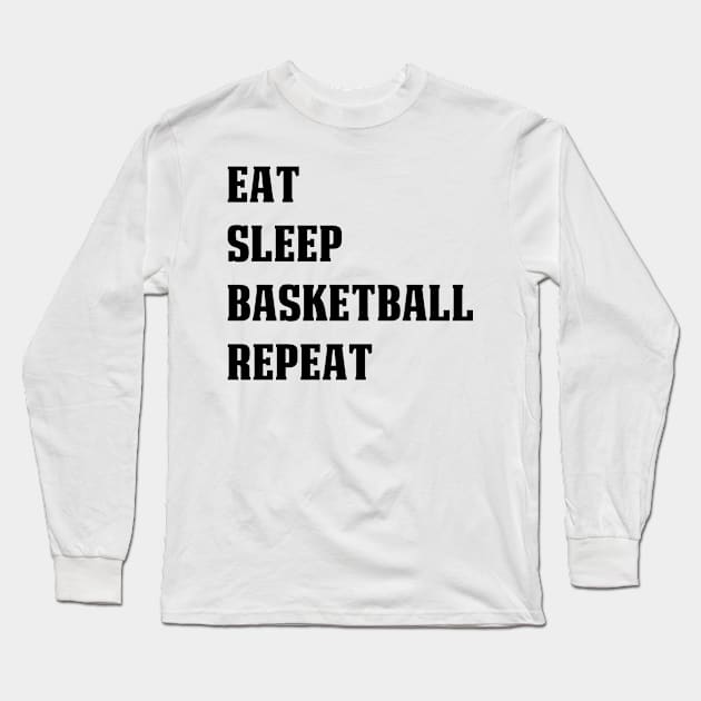 Funny Eat Sleep Basketball Repeat for Basketball Player Gift Idea / Birthday Gifts Long Sleeve T-Shirt by First look